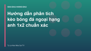 Read more about the article Hướng dẫn phân tích kèo bóng đá ngoại hạng anh 1×2 chuẩn xác