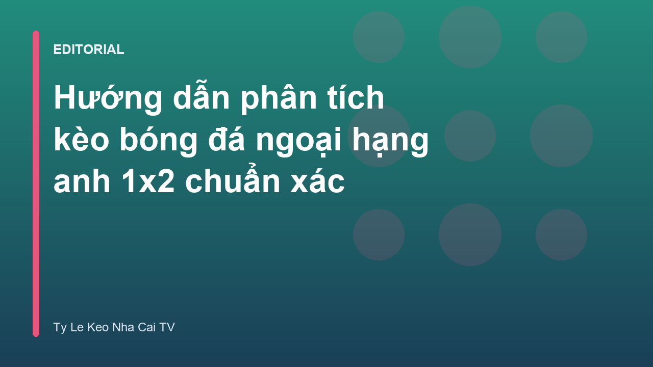 Phân tích kèo bóng đá ngoại hạng anh 1x2