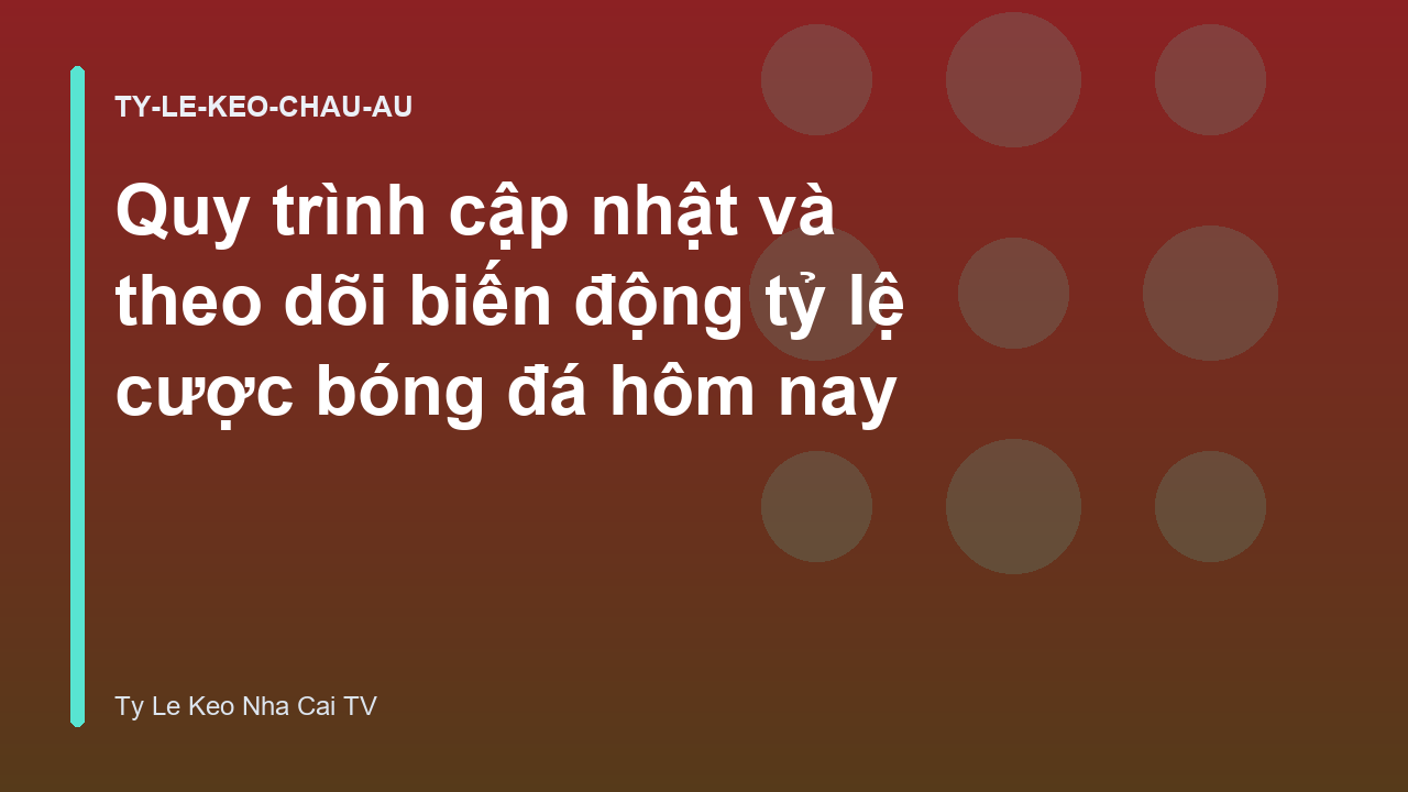 Read more about the article Quy trình cập nhật và theo dõi biến động tỷ lệ cược bóng đá hôm nay