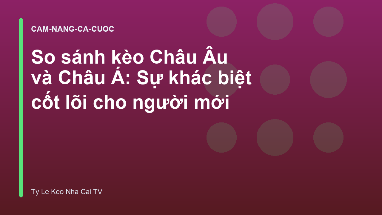 Read more about the article So sánh kèo Châu Âu và Châu Á: Sự khác biệt cốt lõi cho người mới